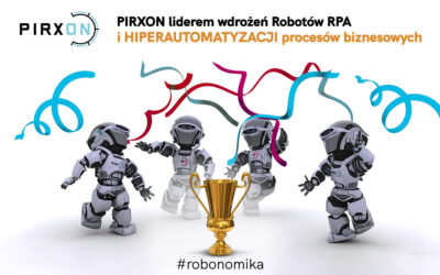PIRXON kolejny raz liderem wdrożeń Robotów RPA i HiperAutomatyzacji procesów biznesowych w Polsce