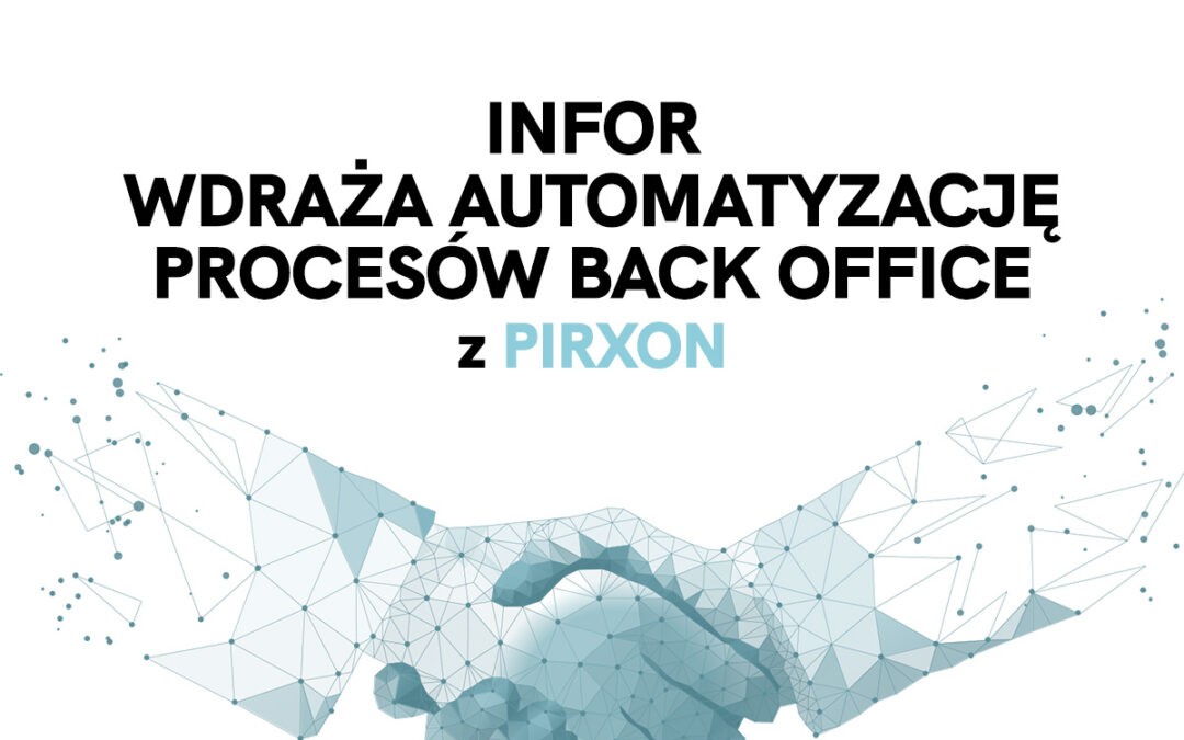 Pirxon S.A. nawiązał współpracę z INFOR PL S.A. w zakresie automatyzacji procesów back office